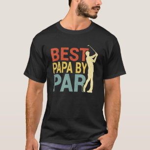 Best Papa By Par  Father's Day Golf   Grandpa T-Shirt