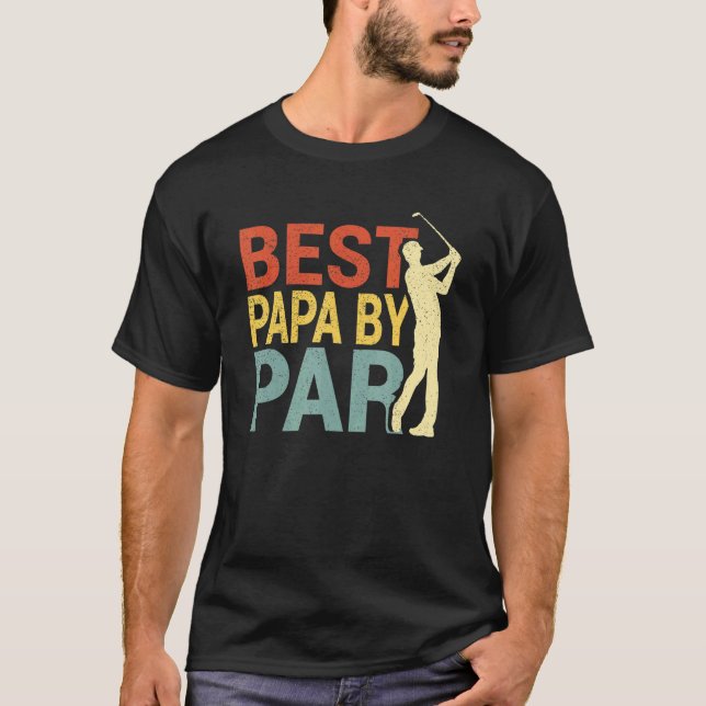 Best Papa By Par  Father's Day Golf   Grandpa T-Shirt (Front)