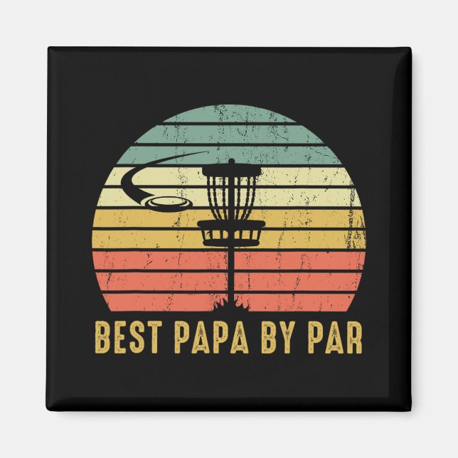 Best Papa By Par Funny Disc Golf Gift For Dad Fath Magnet (Front)