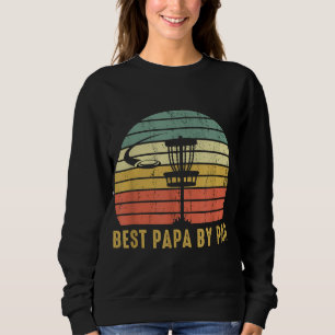 Best Papa By Par Funny Disc Golf Gift For Dad Fath Sweatshirt