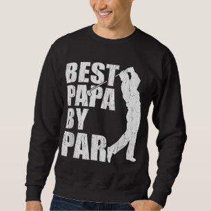 Best Papa By Par Funny Golf Father's Day Grandpa G Sweatshirt