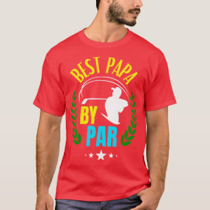 Best Papa By Par Golf Father Golfing Dad T-Shirt