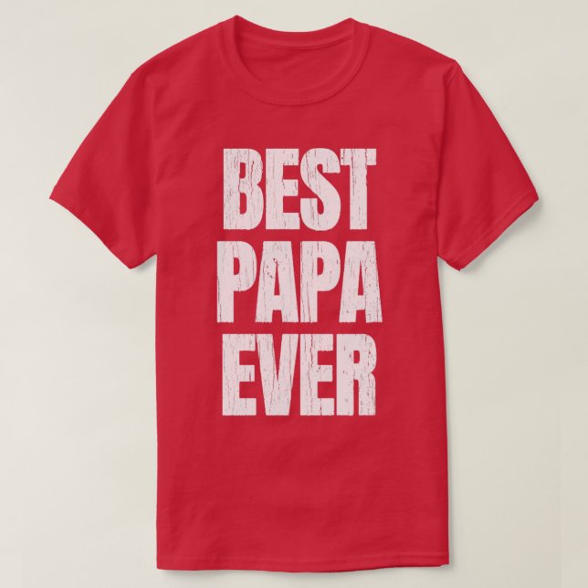 Best Papa Ever2 T-Shirt (Design Front)
