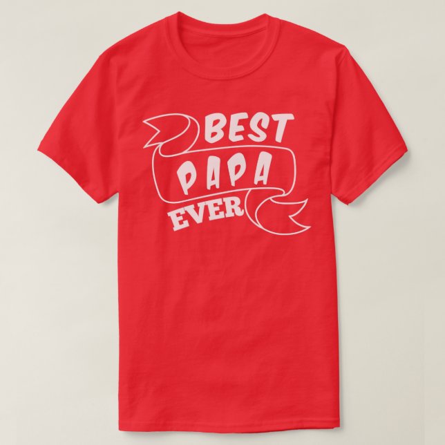 Best papa ever6 T-Shirt (Design Front)