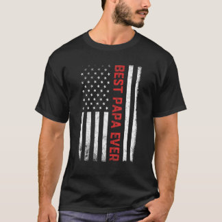 Best Papa Ever American Flag US 4th Of July  Fathe T-Shirt