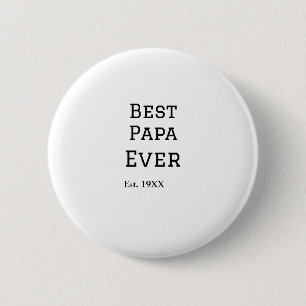 Best papa ever est. Add year date name father's da 6 Cm Round Badge