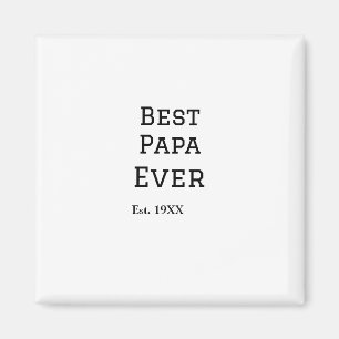 Best papa ever est. Add year date name father's da Magnet