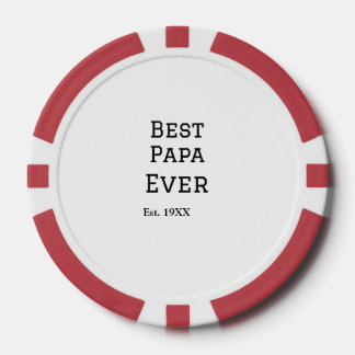 Best papa ever est. Add year date name father's da Poker Chips