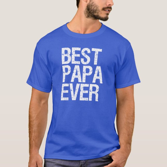 Best Papa Ever funny Men's shirt (Front)