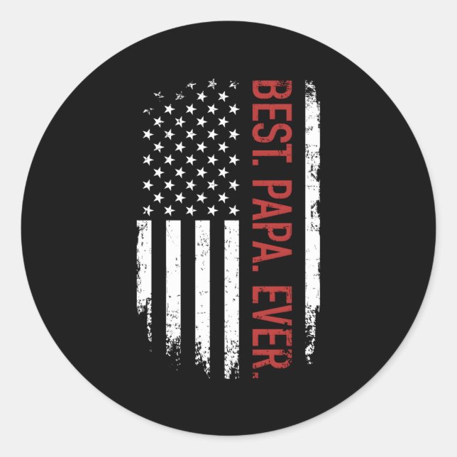 Best Papa Ever With Us American Flag For Father'S  Classic Round Sticker (Front)