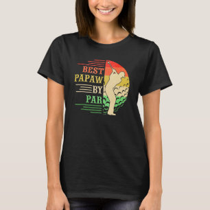 Best PAPAW By Par Father's Golf Golfer T-Shirt