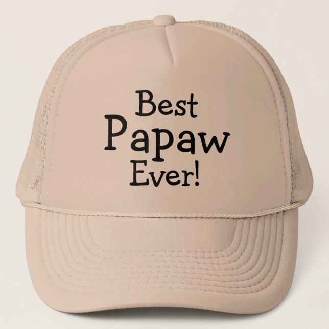"Best Papaw Ever!" Trucker Hat (Front)