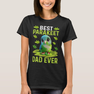 Best Parakeet Dad Ever Cute Parakeet Bird Costume T-Shirt
