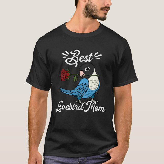 Best Parrot Mom I Blue masked Lovebird T-Shirt (Front)
