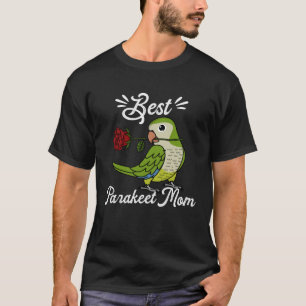 Best Parrot Mom I Green Monk Parakeet Quaker T-Shirt