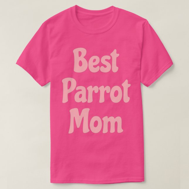 Best Parrot Mum 1 T-Shirt (Design Front)