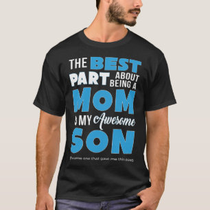 Best Part About Being Mom Is My Son Mothers Day T-Shirt