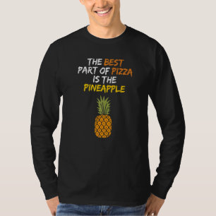 Best Part of Pizza is Pineapple Hawaii Pizza Ham T-Shirt