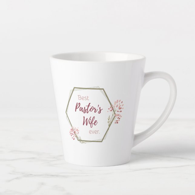 Best Pastor’s Wife Ever Inspirational Gift Latte Mug (Right)