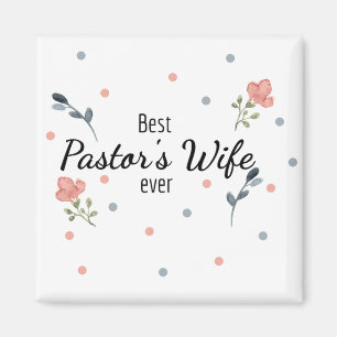 Best Pastor's Wife Ever Magnet