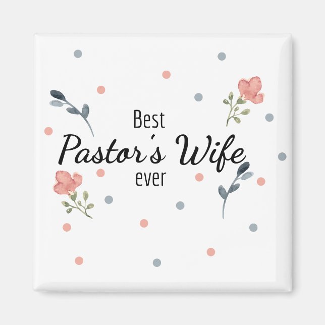 Best Pastor's Wife Ever  Magnet (Front)