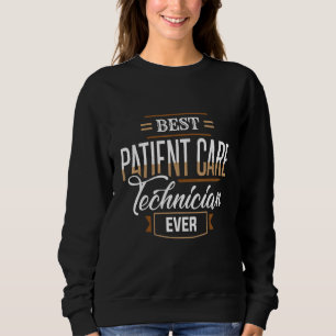 Best Patient Care Technician Ever PCT Medical Tech Sweatshirt