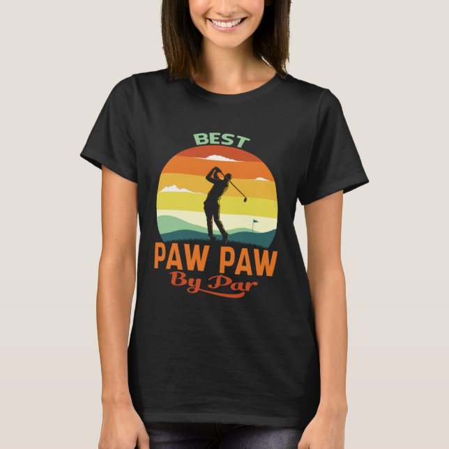Best Paw Paw By Par Father s Day Golf T-Shirt (Front)