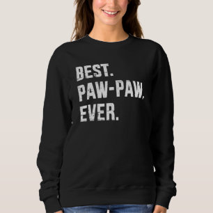 Best Paw Paw Ever For Grandpa Or Dad Father's Day Sweatshirt