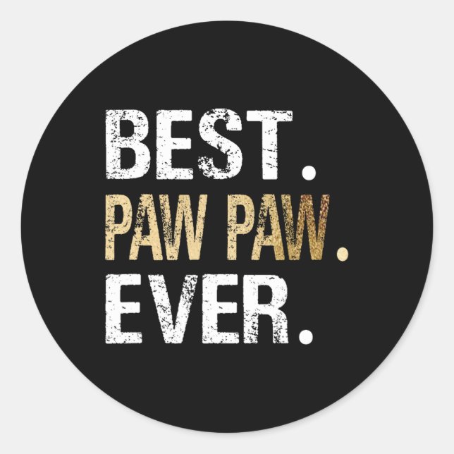 best paw paw ever special grandpa   classic round sticker (Front)