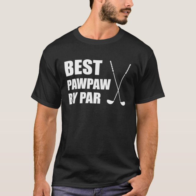 Best Pawpaw By Par Southern Grandpa Golfer Pun T-Shirt (Front)