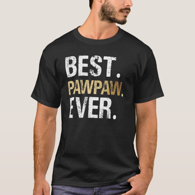 Best PawPaw Ever Graphic Great Fathers Day 2023 Gr T-Shirt (Front)
