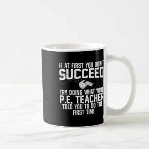 Best Pe Teacher Art For Men Women Physical Educati Coffee Mug