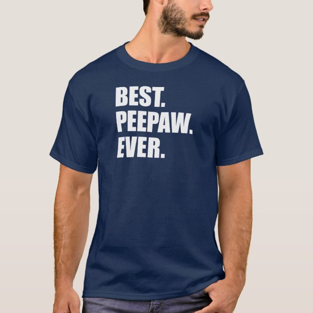Best Peepaw Ever (ON DARK) T-Shirt (Front)