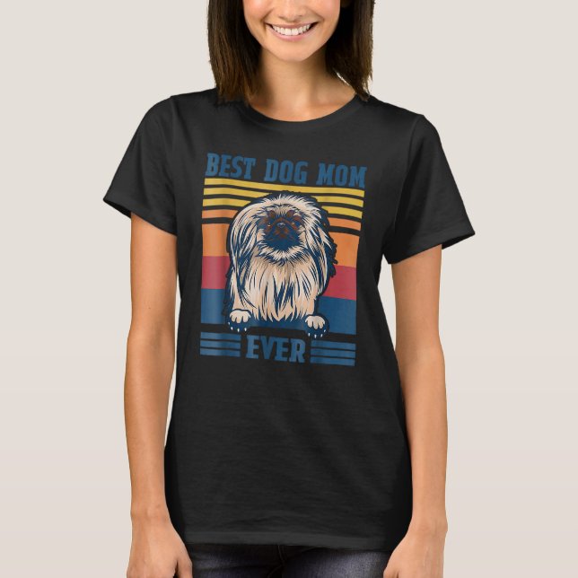 Best Pekingese Mum Ever  Dog Mum Mother's Day T-Shirt (Front)