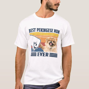 Best Pekingese Mum Ever Funny Dog Mum Mothers Gift T-Shirt