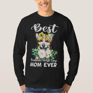 Best Pembroke Welsh Corgi Mum Ever Floral T-Shirt