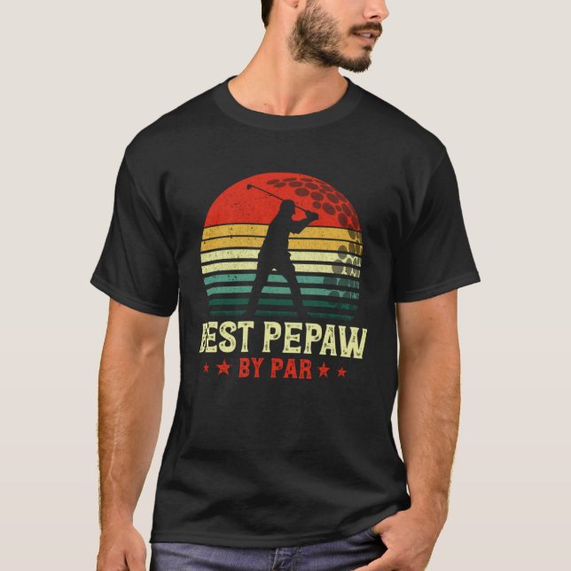 Best Pepaw By Par Daddy Father s Day Golf  Golfer T-Shirt (Front)