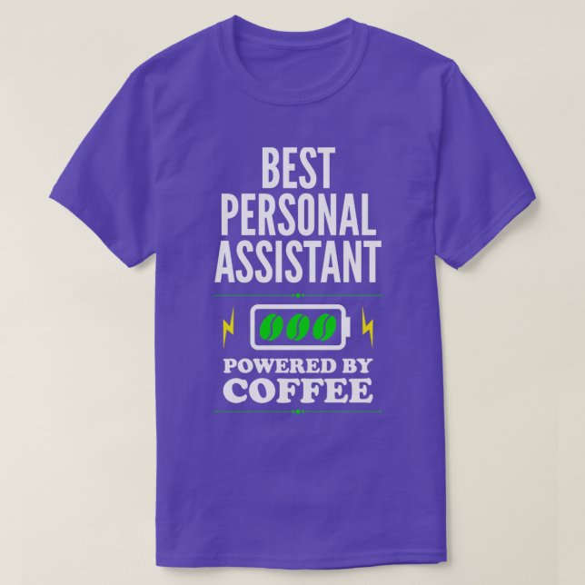 Best Personal Assistant Powered By Coffee for Pers T-Shirt (Design Front)