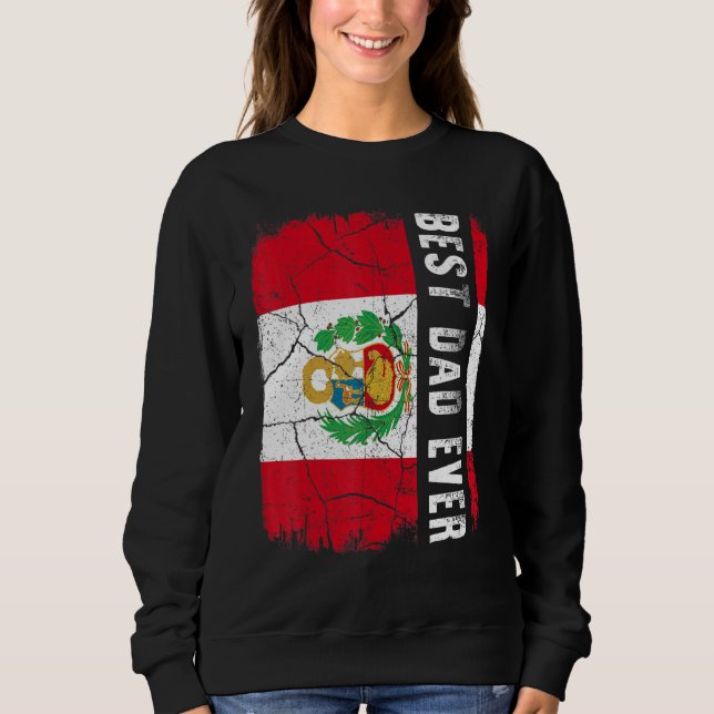 Best Peruvian Dad Ever Peru Daddy Father's Day Sweatshirt (Front)