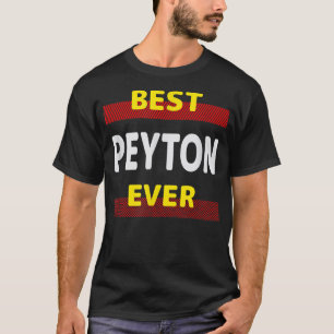 Best Peyton Ever Friends Name Buddy Nickname Perso T-Shirt