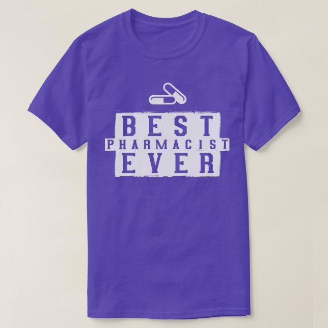 Best Pharmacist Ever Pharmacy Apothecary Job 1 T-Shirt (Design Front)