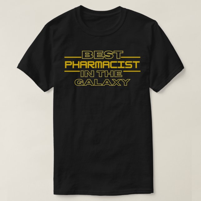 Best Pharmacist in the Galaxy T-Shirt (Design Front)