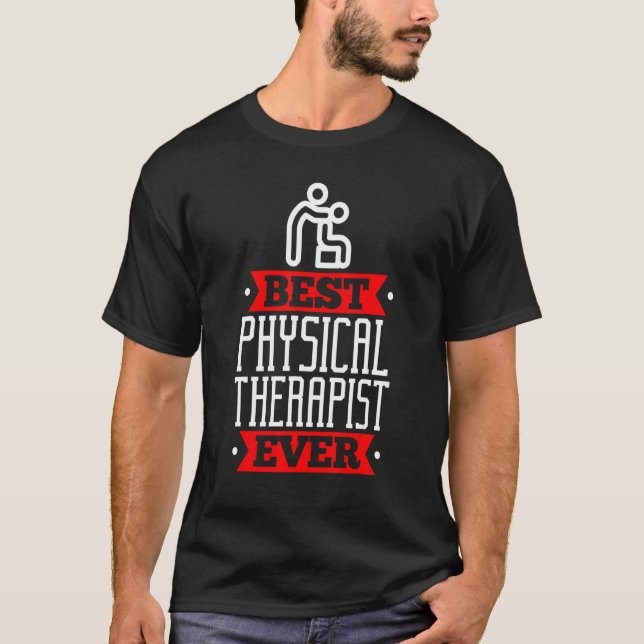 Best Physical Therapis  Appreciation Physiotherapi T-Shirt (Front)