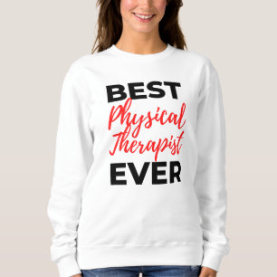 Best Physical Therapist Ever 2 Sweatshirt