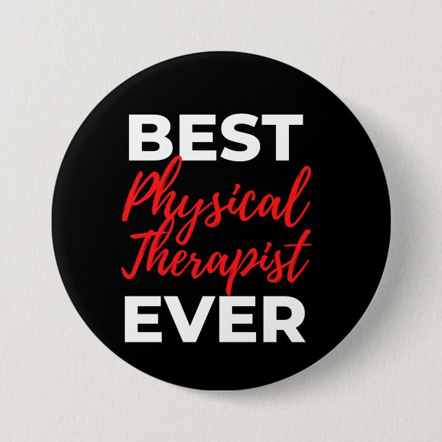 Best Physical Therapist Ever 7.5 Cm Round Badge (Front)