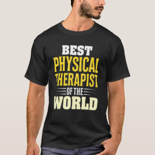 Best Physical Therapist Of The World Physiotherap T-Shirt