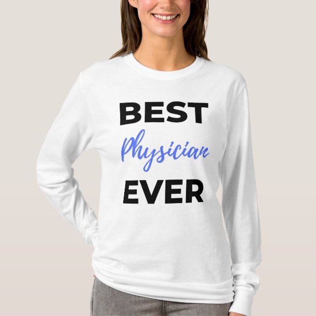 Best Physician Ever 2 T-Shirt (Front)