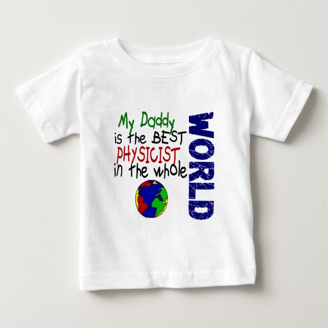 Best Physicist In World 2 (Daddy) Baby T-Shirt (Front)