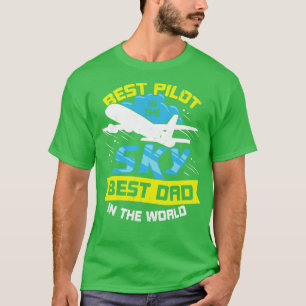 Best Pilot In The Sky Best Dad In The World T-Shirt