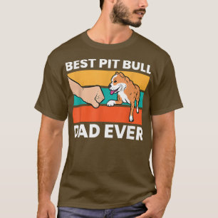 Best Pit Bull Dad Ever Funny Pitbull Dog Owner T-Shirt